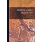 The Oil Shale Industry - Paperback