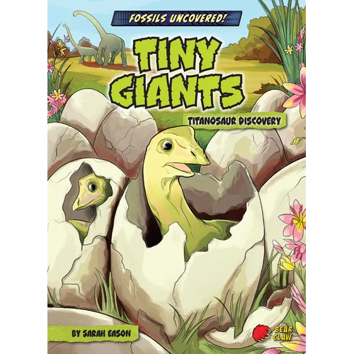 Tiny Giants: Titanosaur Discovery - Library Binding
