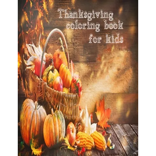 Thanksgiving Coloring Book For Kids: 50 unique thanksgiving designs for toddlers - Paperback