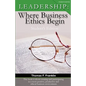 Leadership: Where Business Ethics Begin - Student's Edition - Paperback