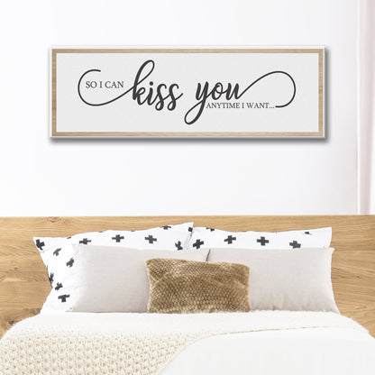 So I Can Kiss You Anytime I Want Sign