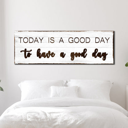 Today Is A Good Day Sign