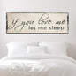 If You Love Me Let Me Sleep Sign