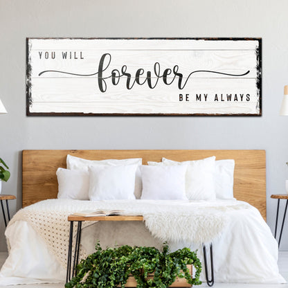You Will Forever Be My Always Sign