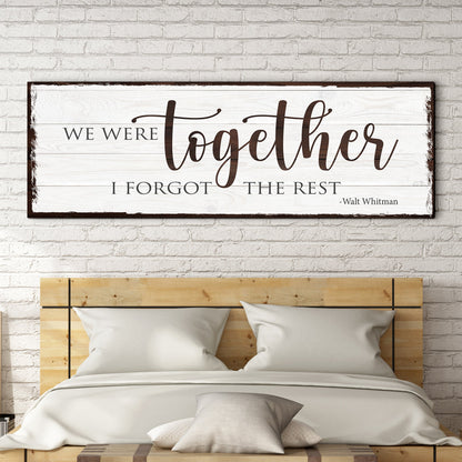 We Were Together, I Forget The Rest Sign