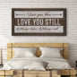 Love You Then Love You Still Sign