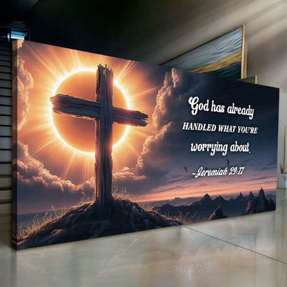 Jeremiah 29:11 - God Has Already Handled What You're Worrying Faith Sign