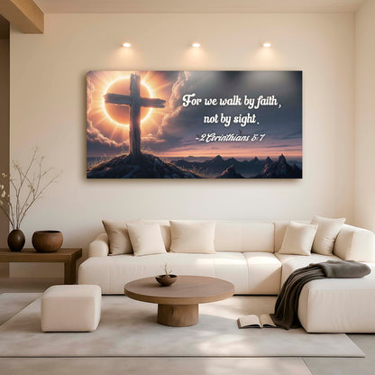 2 Corinthians 5:7 - For We Walk By Faith Not By Sight Faith Sign