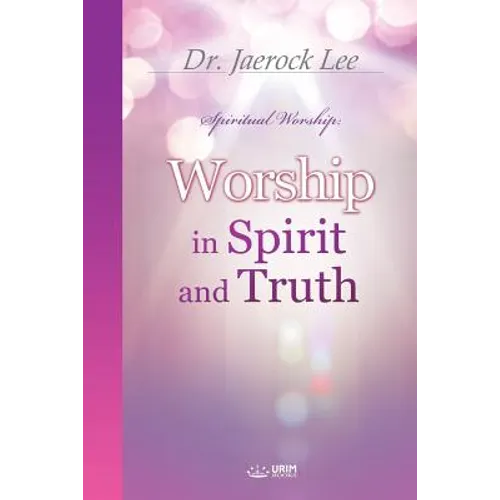 Worship in Spirit and Truth - Paperback
