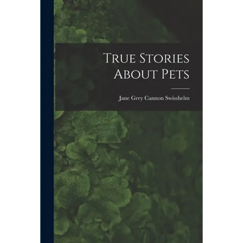 True Stories About Pets - Paperback