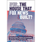 The House that Fox News Built? - Paperback