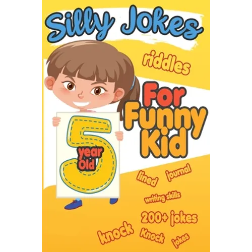 Silly Jokes For 5 Year Old Funny Kid: 200+ Hilarious jokes, Riddles and knock knock jokes to improve reading skills and writing skills ( Silly jokes f - Paperback
