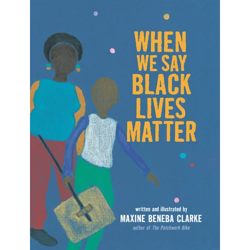 When We Say Black Lives Matter - Hardcover