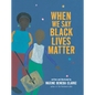 When We Say Black Lives Matter - Hardcover