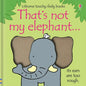 That's Not My Elephant. - Board Book