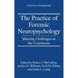 The Practice of Forensic Neuropsychology: Meeting Challenges in the Courtroom - Hardcover