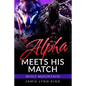 The Alpha Meets His Match: Wolf Mountain Book 1 - Paperback
