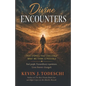 Divine Encounters: Experiences with God in Real Life - Paperback