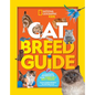 Cat Breed Guide: A Complete Reference to Your Purr-Fect Best Friend - Hardcover