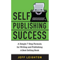 Self Publishing Success: A Simple 7 Step Formula For Writing And Publishing A Bestselling Book - Paperback