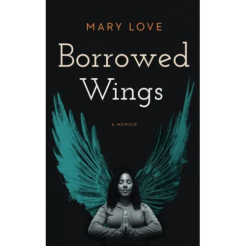 Borrowed Wings: A Memoir - Paperback