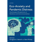 Eco-Anxiety and Pandemic Distress: Psychological Perspectives on Resilience and Interconnectedness - Hardcover