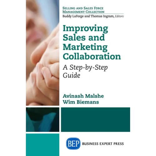 Improving Sales and Marketing Collaboration: A Step-by-Step Guide - Paperback