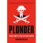 Plunder: Private Equity's Plan to Pillage America - Paperback
