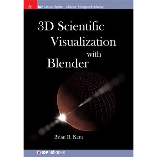 3D Scientific Visualization with Blender - Hardcover
