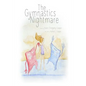 The Gymnastics Nightmare: How a little girl learns to never give up - Paperback