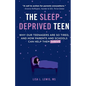 The Sleep-Deprived Teen: Why Our Teenagers Are So Tired, And How Parents And Schools Can Help Them Thrive - Paperback