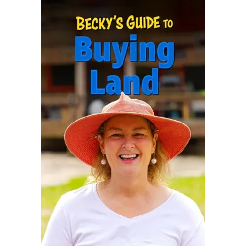 Becky's Guide To Buying Land - Paperback