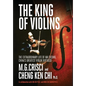 The King of Violins: The Extraordinary Life of Ma Sciong, China's Greatest Violin Virtuoso - Hardcover