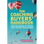 The Coaching Buyers' Handbook: A practical guide for HR managers, coach commissioners and coachees to get the best from coaching - Paperback