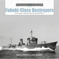 Fubuki-Class Destroyers: In the Imperial Japanese Navy During World War II - Hardcover