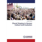 Choral Singing in Human Culture and Evolution - Paperback