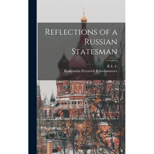 Reflections of a Russian Statesman - Hardcover