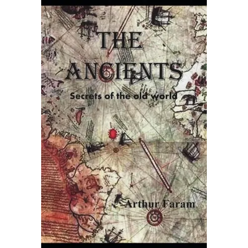 The Ancients: Secrets of the old world - Paperback