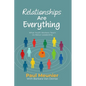 Relationships Are Everything: What Youth Workers Teach Us About Leadership - Paperback