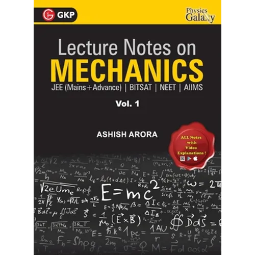 Lecture Notes on Mechanics- Physics Galaxy (JEE Mains & Advance, BITSAT, NEET, AIIMS) - Vol. I - Paperback