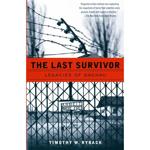 The Last Survivor: Legacies of Dachau - Paperback