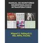 Manual de Monitoreo Neurofisiológico Intraoperatorio. - Paperback