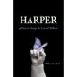 Harper: 48 Days to Change the Lives of Millions - Paperback