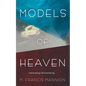 Models of Heaven: Interpreting Life Everlasting - Hardcover