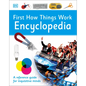 First How Things Work Encyclopedia: A First Reference Guide for Inquisitive Minds - Hardcover