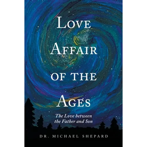Love Affair of the Ages: The Love Between the Father and Son - Paperback