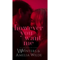 However You Want Me - Hardcover
