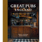 Great Pubs of England: Thirty-Three of England's Best Hostelries from the Home Counties to the North - Hardcover