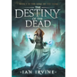 The Destiny of the Dead - Hardcover