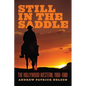Still in the Saddle: The Hollywood Western, 1969-1980 - Paperback